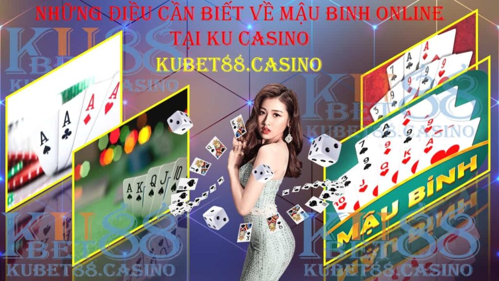 Những điều cần biết về mậu binh online tại ku casino